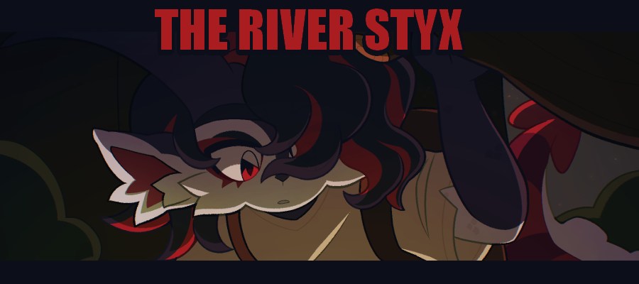 ▸ The River Styx ◂